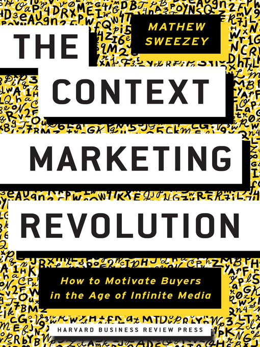 Title details for The Context Marketing Revolution by Mathew Sweezey - Available